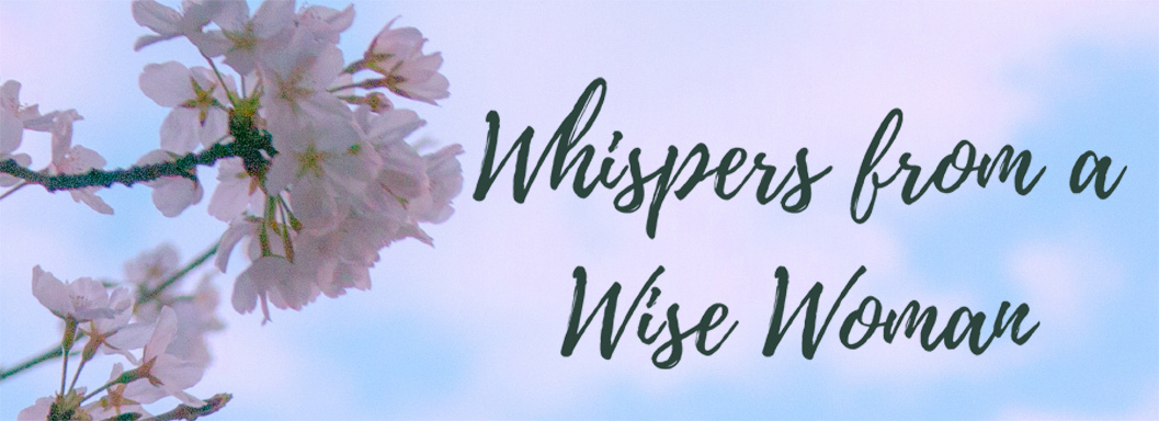 whispers from a wise woman